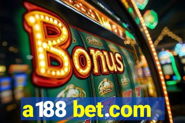 a188 bet.com